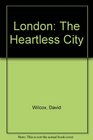 London The Heartless City