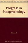 Progress in Parapsychology