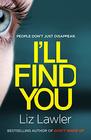 I'll Find You: The most pulse-pounding thriller you'll read this year from the bestselling author of DON'T WAKE UP