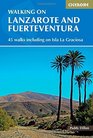 Walking on Lanzarote and Fuerteventura 45 Walks Including on Isla La Grciosa