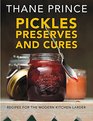 Pickles Preserves and Cures Recipes for the Modern Kitchen Larder