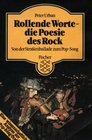Rollende Worte die Poesie des Rock Von d Strassenballade zum PopSong  e wissenschaftl Analyse d PopSongTexte