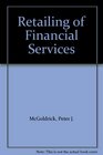 Retailing of Financial Services