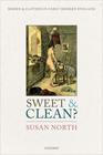 Sweet and Clean Bodies and Clothes in Early Modern England