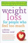 Weight Loss for People Who Feel Too Much A 4Step 8Week Plan to Finally Lose the Weight Manage Emotional Eating and Find Your Fabulous Self