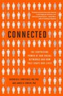 Connected: How Your Friends' Friends' Friends Affect Everything You Feel, Think, and Do