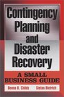 Contingency Planning and Disaster Recovery  A Small Business Guide