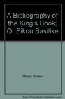 A Bibliography Of The King's Book Or Eikon Basilike