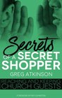 Secrets of a Secret Shopper Reaching and Keeping Church Guests