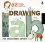 Drawing Lab for MixedMedia Artists 52 Creative Exercises to Make Drawing Fun