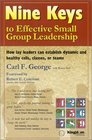 Nine Keys to Effective Small Group Leadership How Lay Leaders Can Establish Dynamic and Healthy Cells Classes or Teams