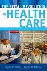 The Retail Revolution in Health Care