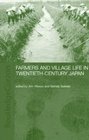 Farmers and Village Life in 20th Century Japan