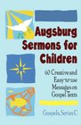 Augsburg Sermons for Children Gospels Series C