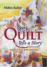 Every Quilt Tells a Story: A Quilter's Stash of Wit and Wisdom