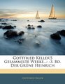 Gottfried Keller's Gesammelte Werke 3 Bd Der Grne Heinrich