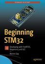 Beginning STM32 Developing with FreeRTOS libopencm3 and GCC