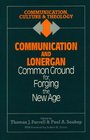 Communication and Lonergan Common Ground for Forging the New Age