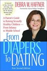 From Diapers to Dating A Parent's Guide to Raising Sexually Healthy ChildrenFrom Infancy to Middle School