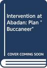 Intervention at Abadan Plan buccaneer