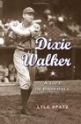 Dixie Walker A Life in Baseball