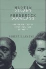 Martin Delany Frederick Douglass and the Politics of Representative Identity