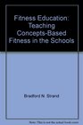 Fitness Education Teaching ConceptsBased Fitness in the Schools