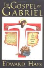 The Gospel of Gabriel A Life of Jesus the Christ