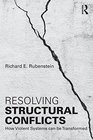 Resolving Structural Conflicts How Violent Systems Can Be Transformed