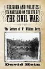 Religion and Politics in Maryland on the Eve of the Civil War The Letters of W Wilkins Davis
