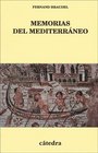 Memorias del Mediterraneo/ Memories of the Mediterranean Prehistoria Y Antiguedad