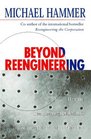 Beyond Reengineering How the ProcessCentered Organization is Changing Our Work and Our Lives