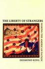 The Liberty of Strangers Making the American Nation