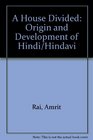 A house divided The origin and development of Hindi/Hindavi