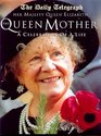 Her Majesty Queen Elizabeth the Queen Mother A Celebration of a Life
