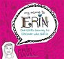 My Name is Erin One Girl's Journey to Discover Who She Is