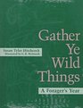Gather Ye Wild Things: A Forager's Year