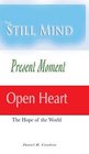 The Still Mind Present Moment Open Heart