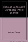 Thomas Jefferson's European Travel Diaries