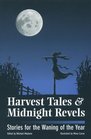 Harvest Tales and Midnight Revels; Stories for the Waning of the Year