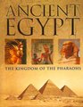 Ancient Egypt: The Kingdom of the Pharaohs