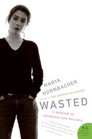 Wasted A Memoir of Anorexia and Bulemia
