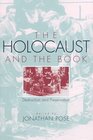 The Holocaust and the Book: Destruction and Preservation (Studies in Print Culture and the History of the Book)