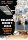 Enhancing Hubble's Vision Service Missions That Expanded Our View of the Universe