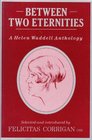 Between two eternities A Helen Waddell anthology