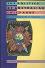 The Politics of Australian Child Care From Philanthropy to Feminism