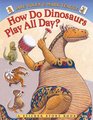 How Do Dinosaurs Play All Day
