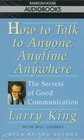 How to Talk to Anyone Anytime Anywhere  The Secrets of Good Conversation