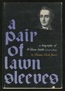 A pair of lawn sleeves A biography of William Smith