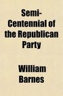 SemiCentennial of the Republican Party